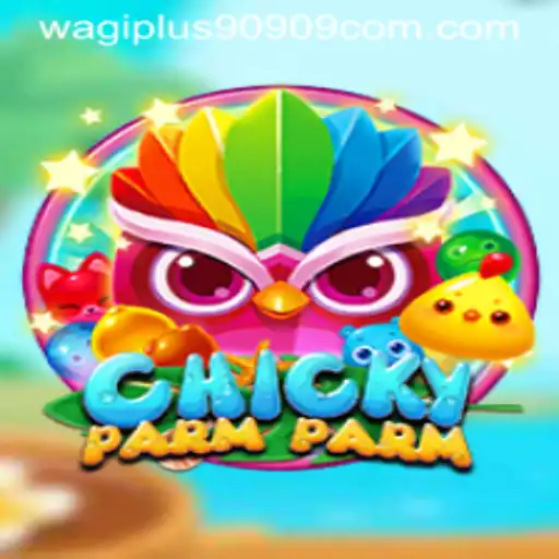 Explore the Exciting World of ChickyParmParm and Its Unique Gameplay